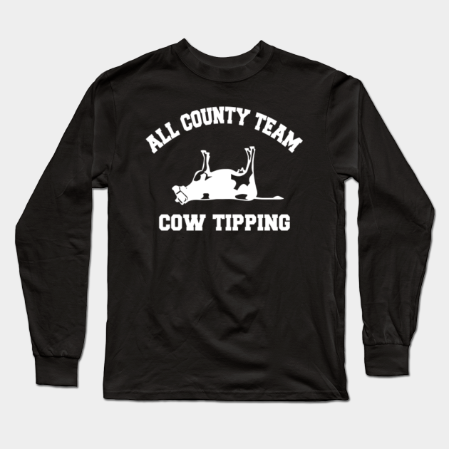 All County Team Cow Tipping - Cows - Long Sleeve T-Shirt | TeePublic